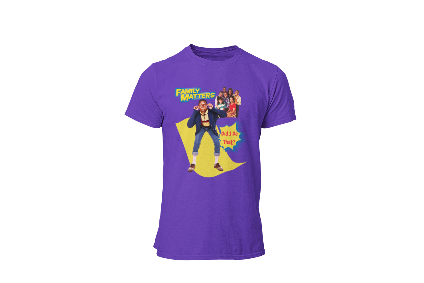 "FAMILY MATTERS - DID I DO THAT?" CUSTOM GRAPHIC