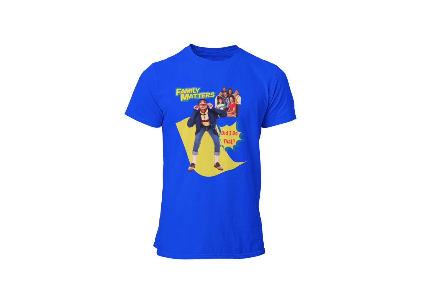 "FAMILY MATTERS - DID I DO THAT?" CUSTOM GRAPHIC