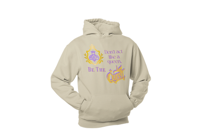 "DON'T ACT LIKE A QUEEN, BE THE QUEEN" (1) CUSTOM DESIGN GRAPHIC