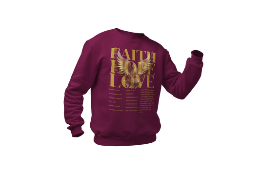 FAITH ~ HOPE ~ LOVE - SIGNATURE CUSTOM DESIGN SWEATSHIRT