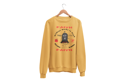 "FAITH WITHOUT WORKS IS DEAD - JAMES 2:20"  SIGNATURE CUSTOM SWEATSHIRT