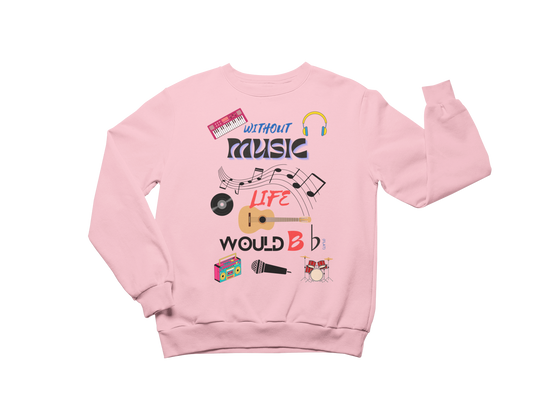 "WITHOUT MUSIC LIFE WOULD BE ♭ (FLAT) GRAPHIC SWEATSHIRT