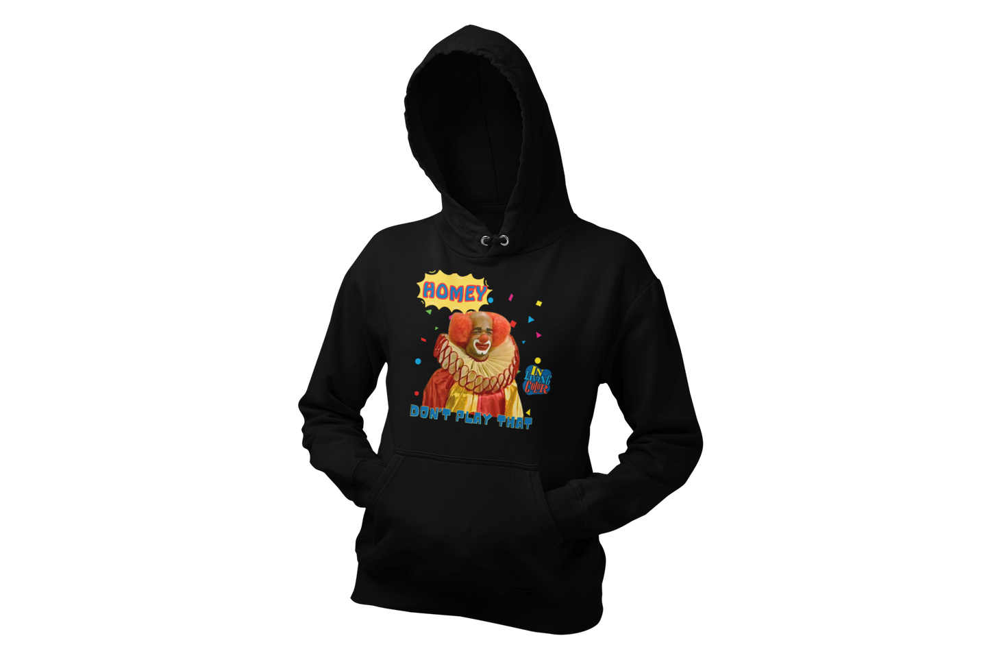 "HOMIE, DON'T PLAY THAT" CUSTOM GRAPHIC HOODIE
