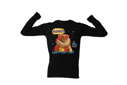 "HOMIE, DON'T PLAY THAT" CUSTOM GRAPHIC LONG SLEEVE TEE