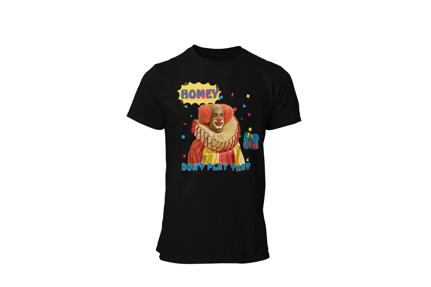 "HOMIE, DON'T PLAY THAT" CUSTOM GRAPHIC T-SHIRT
