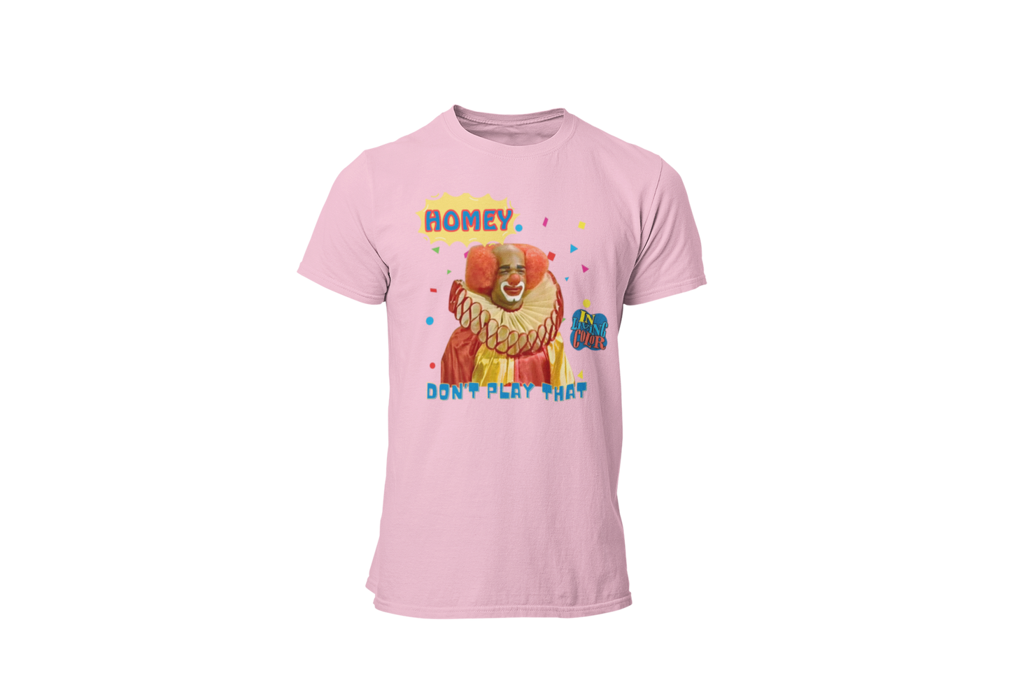 "HOMIE, DON'T PLAY THAT" CUSTOM GRAPHIC T-SHIRT