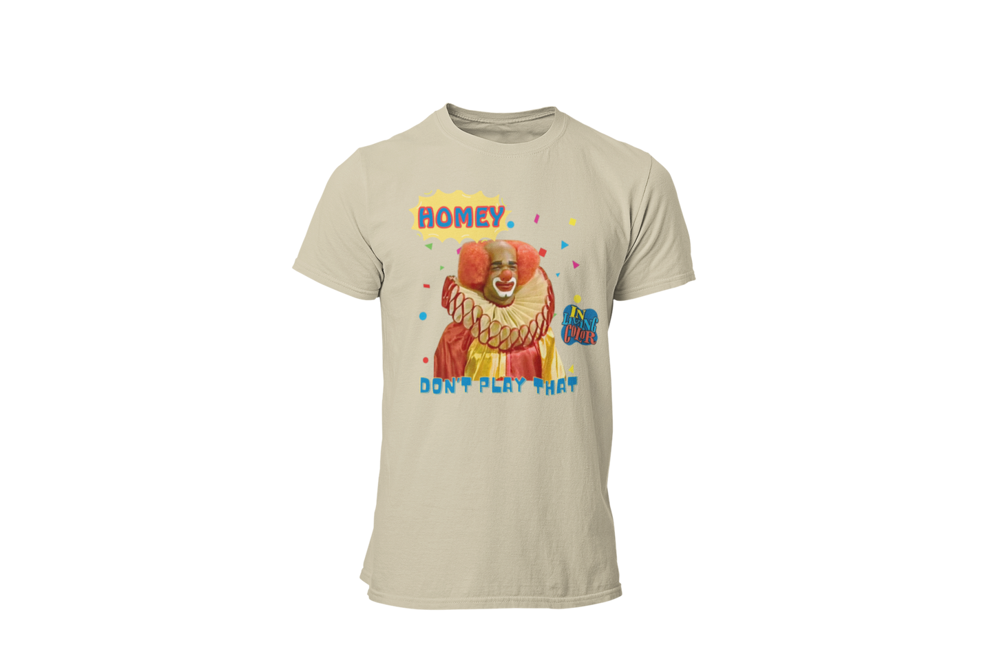 "HOMIE, DON'T PLAY THAT" CUSTOM GRAPHIC T-SHIRT