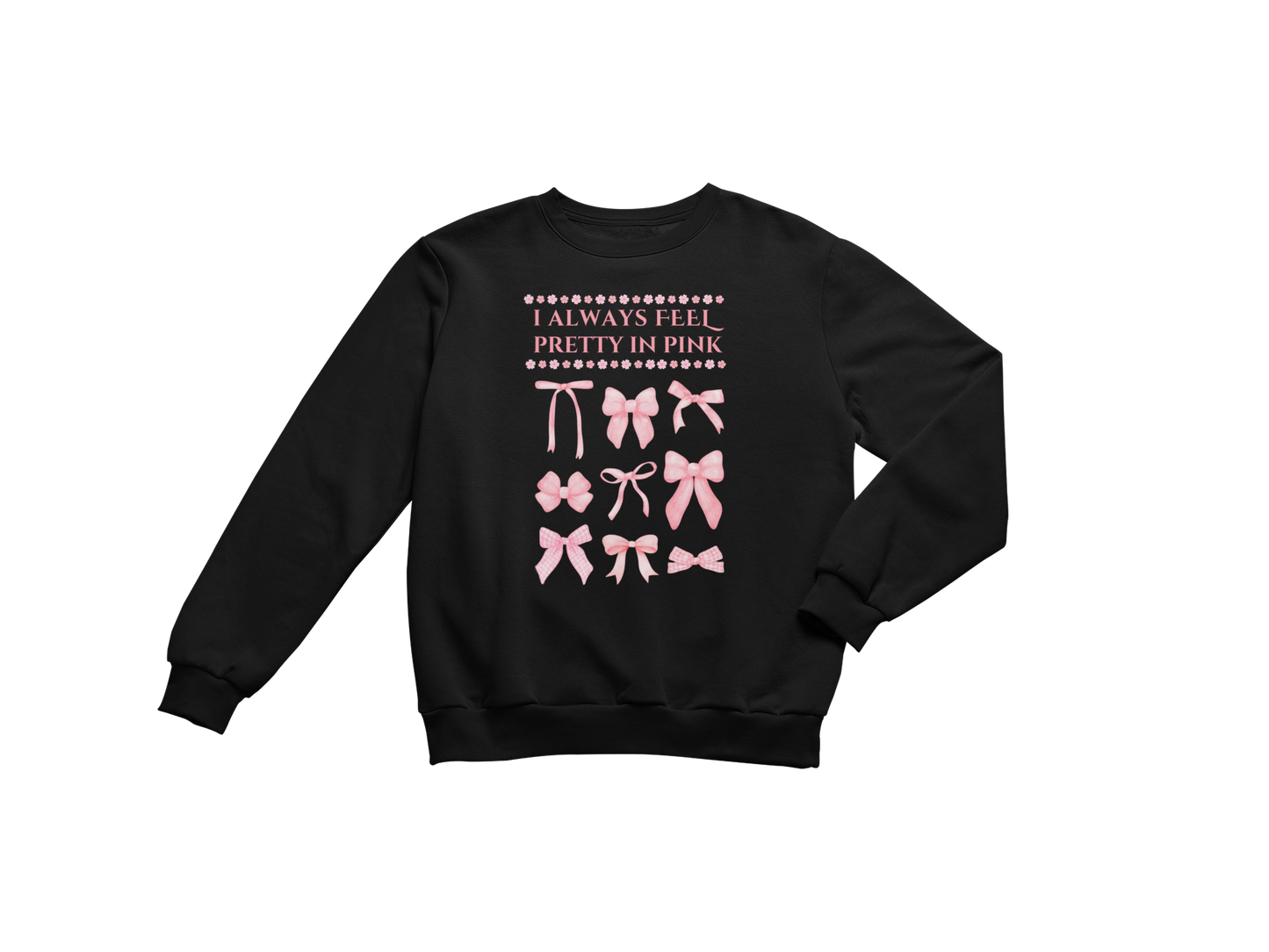 "I ALWAYS FEEL PRETTY IN PINK" CUSTOM GRAPHIC DESIGN