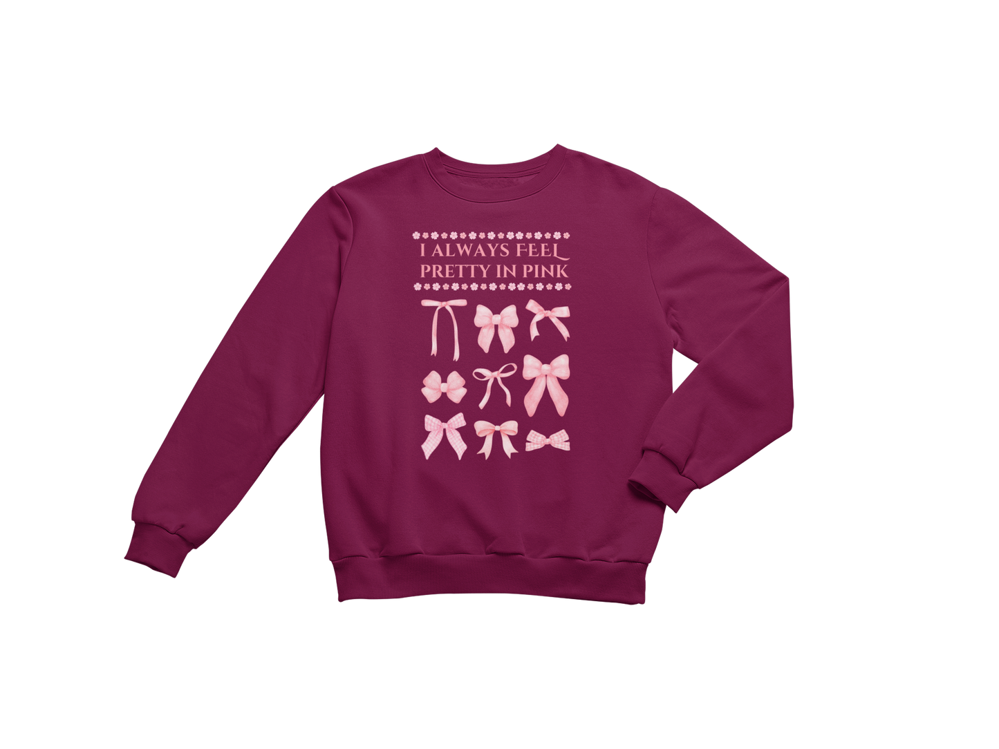 "I ALWAYS FEEL PRETTY IN PINK" CUSTOM GRAPHIC DESIGN