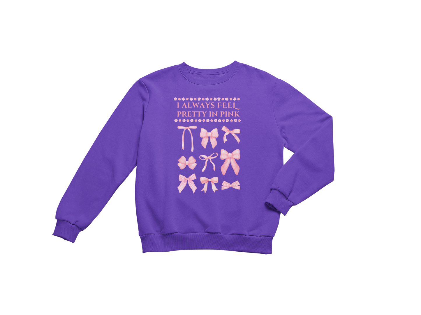 "I ALWAYS FEEL PRETTY IN PINK" CUSTOM GRAPHIC DESIGN
