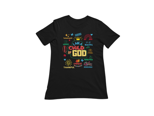 "I AM A CHILD OF GOD REDEFINED" CUSTOM GRAPHIC T-SHIRT