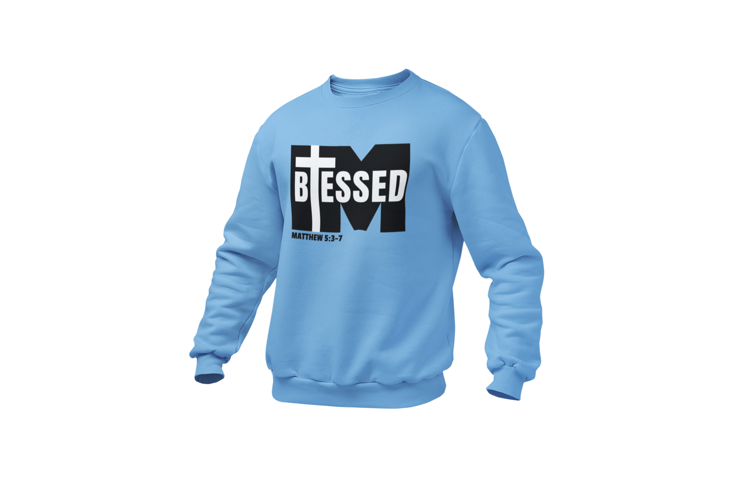 "I'M BLESSED, MATTHEW 5:3-7" FAITH CUSTOM GRAPHIC SWEATSHIRT