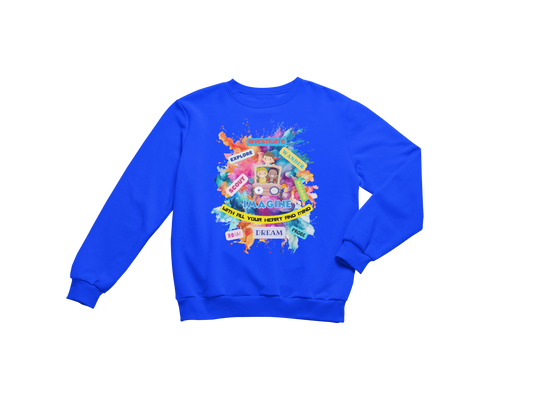 "IMAGINE WITH ALL YOUR HEART AND MIND" CUSTOM GRAPHIC SWEATSHIRT