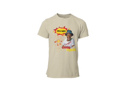 "DYN-O-MITE! - GOOD TIMES" CUSTOM GRAPHIC T-SHIRT
