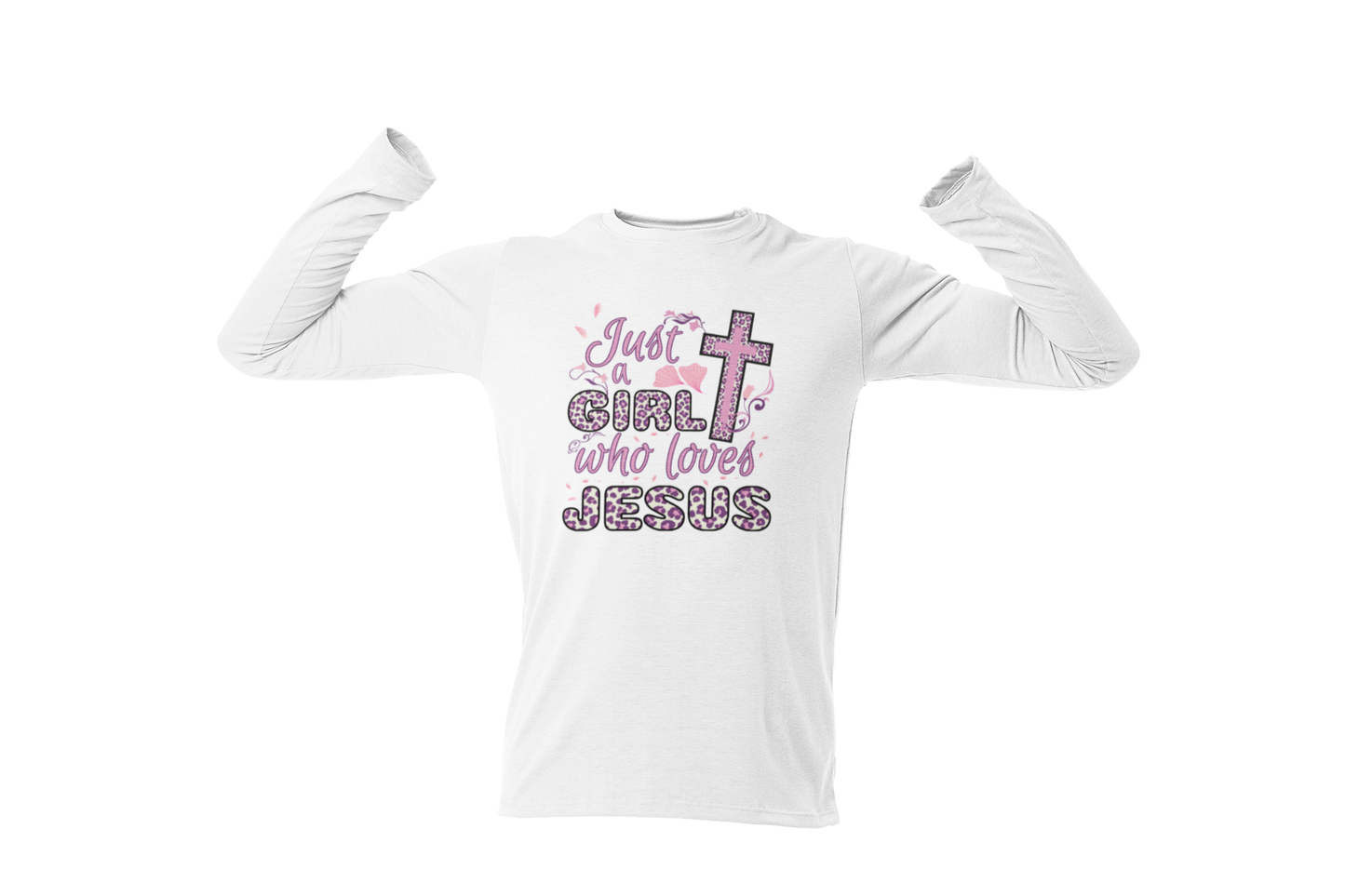 "JUST A GIRL WHO LOVES JESUS" CUSTOM DESIGN