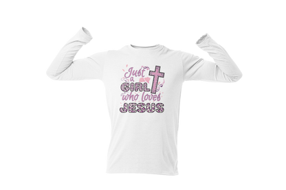 "JUST A GIRL WHO LOVES JESUS" CUSTOM DESIGN