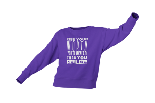 "KNOW YOUR WORTH" CUSTOM GRAPHIC SWEATSHIRT