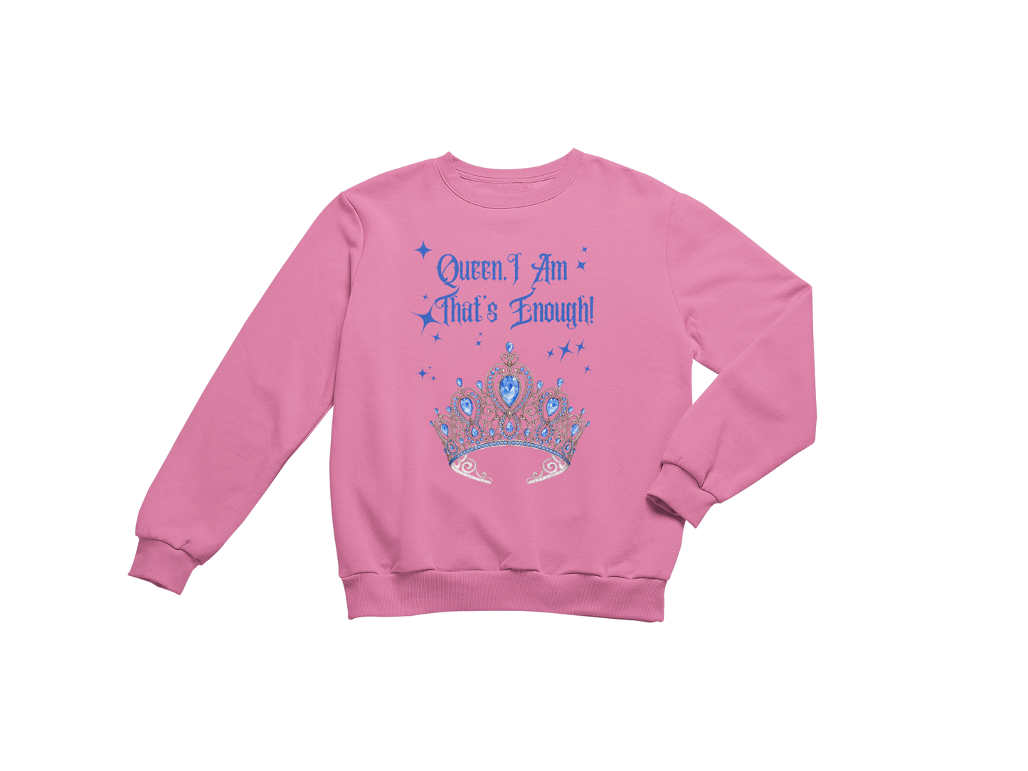 "QUEEN , I AM THAT'S ENOUGH" SIGNATURE CUSTOM DESIGN