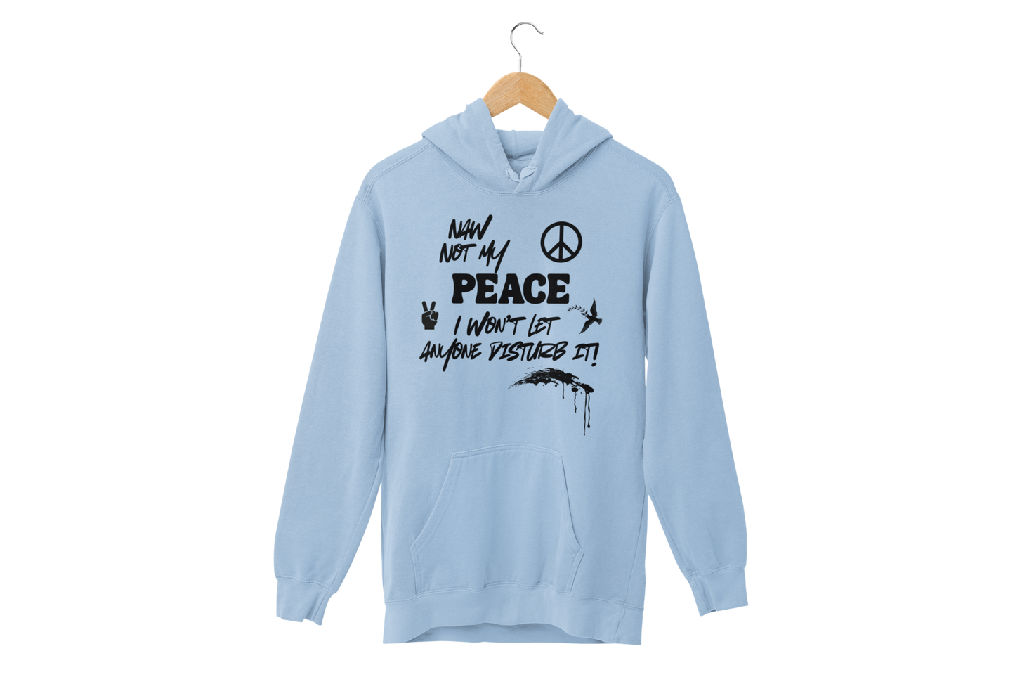 "NAW NOT MY PEACE" CUSTOM DESIGN GRAPHIC HOODIE