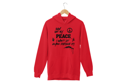 "NAW NOT MY PEACE" CUSTOM DESIGN GRAPHIC HOODIE