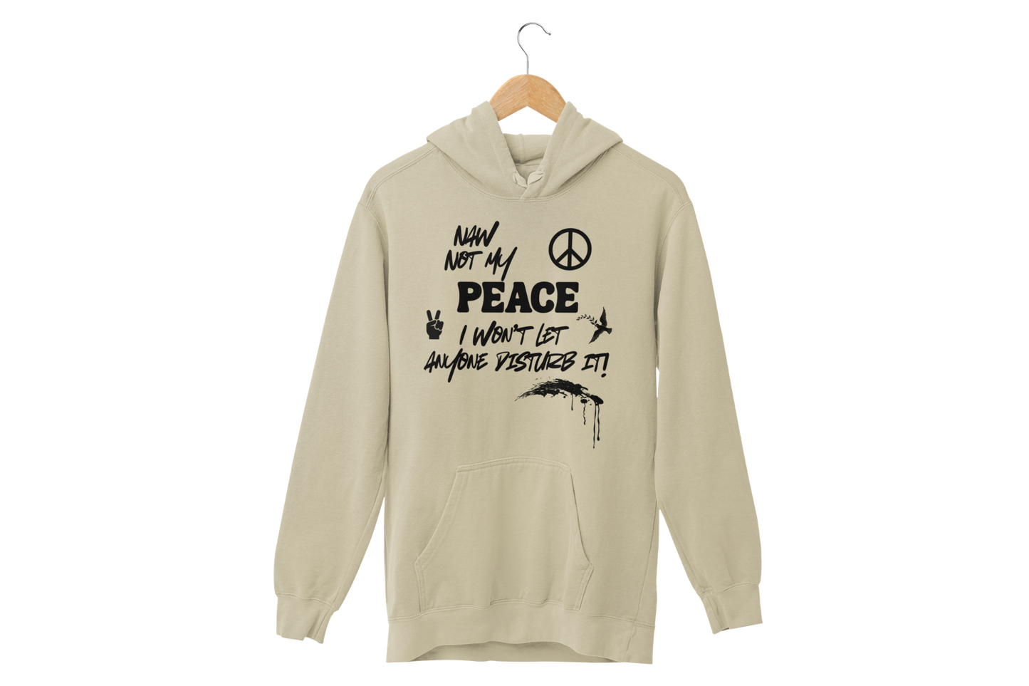 "NAW NOT MY PEACE" CUSTOM DESIGN GRAPHIC HOODIE