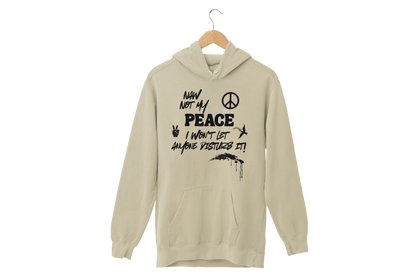 "NAW NOT MY PEACE" CUSTOM DESIGN GRAPHIC HOODIE
