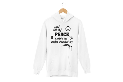 "NAW NOT MY PEACE" CUSTOM DESIGN GRAPHIC HOODIE