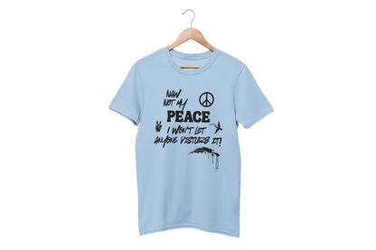 "NAW NOT MY PEACE" CUSTOM DESIGN GRAPHIC T-SHIRT