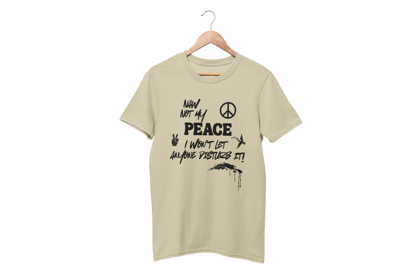 "NAW NOT MY PEACE" CUSTOM DESIGN GRAPHIC T-SHIRT