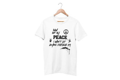 "NAW NOT MY PEACE" CUSTOM DESIGN GRAPHIC T-SHIRT