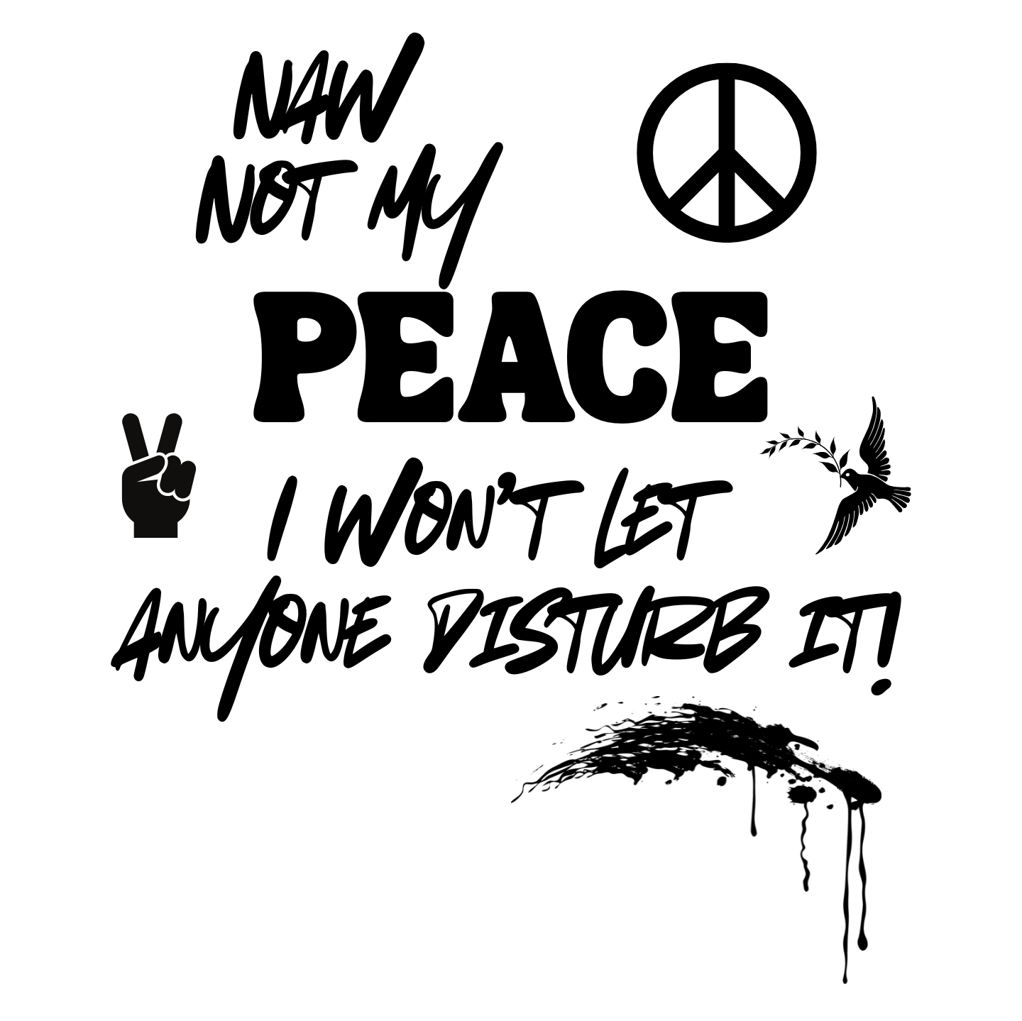 "NAW NOT MY PEACE" CUSTOM DESIGN GRAPHIC HOODIE