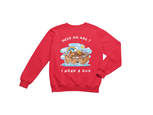 "NEED AN ARK? I NOAH A GUY" CUSTOM GRAPHIC SWEATSHIRT