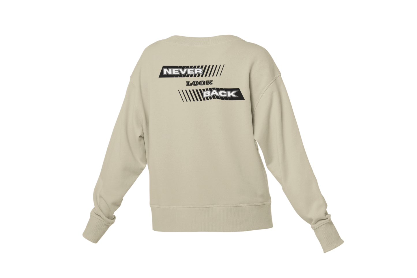 "NEVER LOOK BACK" CUSTOM DESIGN SWEATSHIRT