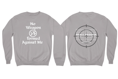 "NO WEAPON WILL PROSPER" SIGNATURE CUSTOM SWEATSHIRT (WHITE PRINT)
