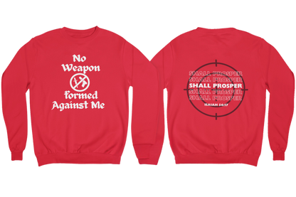 "NO WEAPON WILL PROSPER" SIGNATURE CUSTOM SWEATSHIRT (WHITE PRINT)