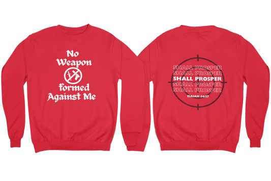 "NO WEAPON WILL PROSPER" SIGNATURE CUSTOM SWEATSHIRT (WHITE PRINT)
