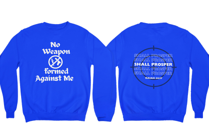 "NO WEAPON WILL PROSPER" SIGNATURE CUSTOM SWEATSHIRT (WHITE PRINT)