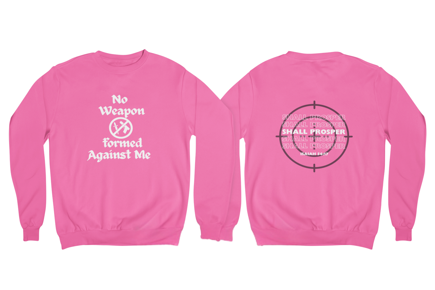 "NO WEAPON WILL PROSPER" SIGNATURE CUSTOM SWEATSHIRT (WHITE PRINT)