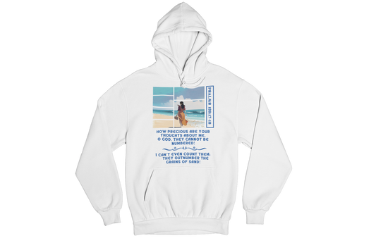 "HOW PRECIOUS ARE YOUR THOUGHT ABOUT ME" PSALMS 139:17 CUSTOM HOODIE