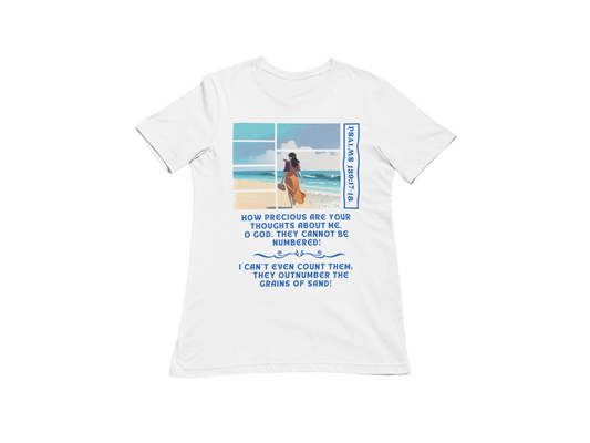 "HOW PRECIOUS ARE YOUR THOUGHT ABOUT ME" PSALMS 139:17 CUSTOM T-SHIRT