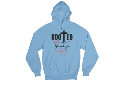 "ROOTED AND GROUNDED IN LOVE" SIGNATURE CUSTOM HOODIE