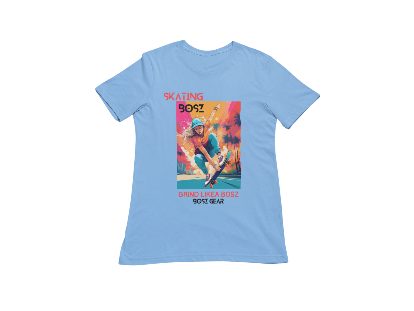 "SKATING BOSZ - GRIND LIKEA BOSZ" (GIRL 2) BOSZ GEAR