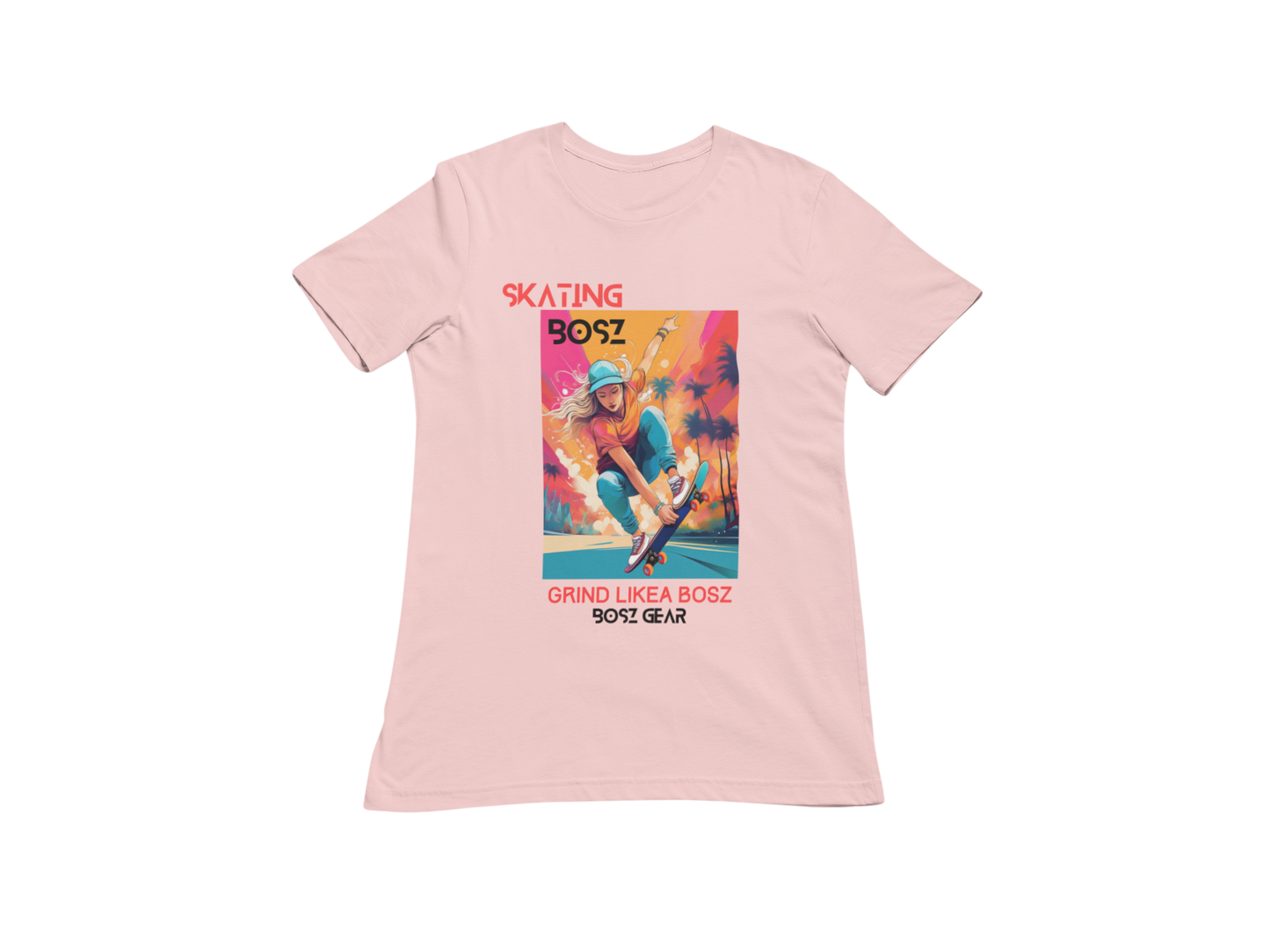 "SKATING BOSZ - GRIND LIKEA BOSZ" (GIRL 2) BOSZ GEAR