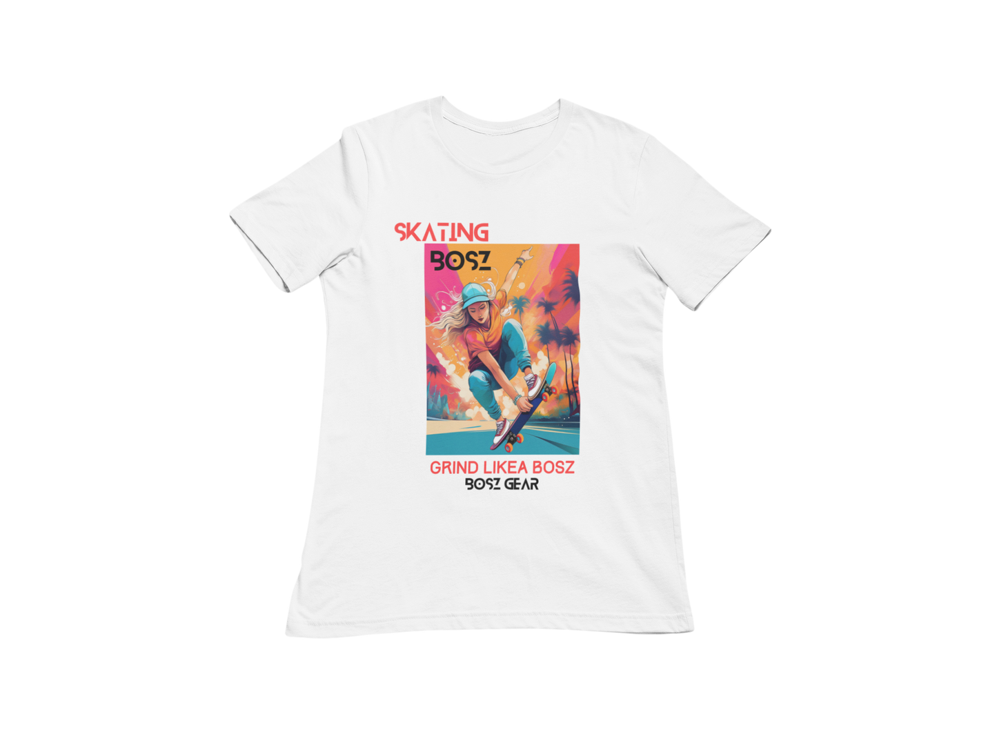 "SKATING BOSZ - GRIND LIKEA BOSZ" (GIRL 2) BOSZ GEAR