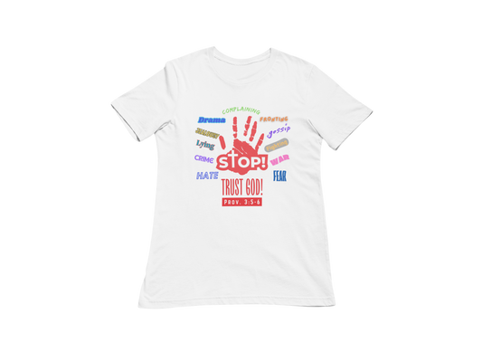 "STOP, TRUST GOD - PROV. 3:5-6"CUSTOM DESIGN GRAPHIC T-SHIRT