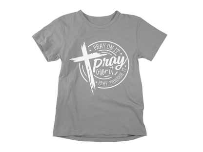 "PRAY OVER, ON, THROUGH IT" (WHITE) GRAPHIC PRINT