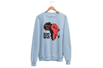 "THEY NOT LIKE US" (RED FIST AFRICA) CUSTOM DESIGN SWEATSHIRT