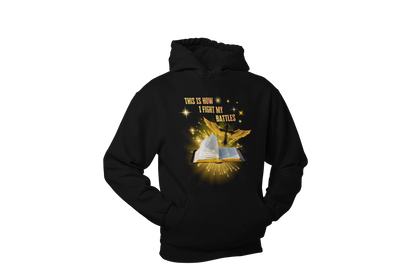 "THIS IS HOW I FIGHT MY BATTLES" CUSTOM GRAPHIC HOODIE