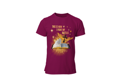 "THIS IS HOW I FIGHT MY BATTLES" CUSTOM GRAPHIC T-SHIRT