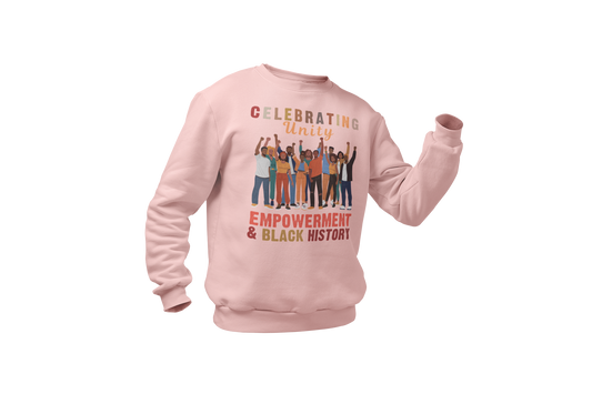 "CELEBRATING EMPOWERMENT & BLACK HISTORY" CUSTOM GRAPHIC SWEATSHIRT